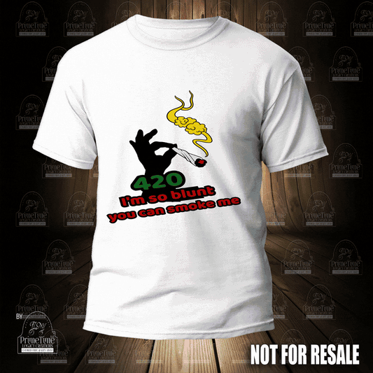 I'm So Blunt You Can Smoke Me Cool Funny Tshirt